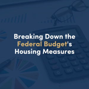 BREAKING DOWN THE FEDERAL BUDGET’S HOUSING MEASURES