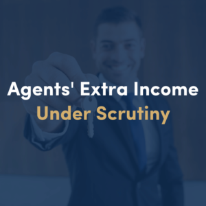 AGENTS’ EXTRA INCOME UNDER SCRUTINY