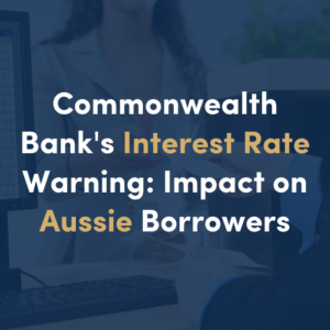 COMMONWEALTH BANK’S INTEREST RATE: IMPACT ON AUSSIE BURROWERS