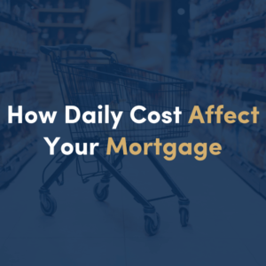 HOW DAILY COST AFFECT YOUR MORTGAGE