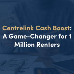 CENTRELINK CASH BOOST: A GAME-CHANGER FOR 1 MILLION RENTERS